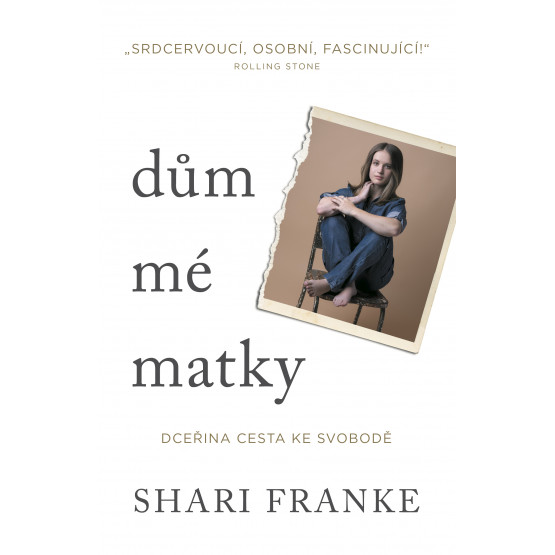 Dům mé matky - Dceřina cesta ke svobodě