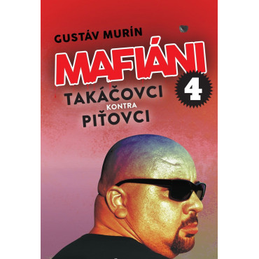 Mafiáni 4: Takáčovci kontra Piťovci 