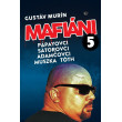 Mafiáni 5: Pápayovci, Sátorovci, Adamčovci, Muszka, Tóth 