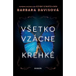 Všetko vzácne a krehké
