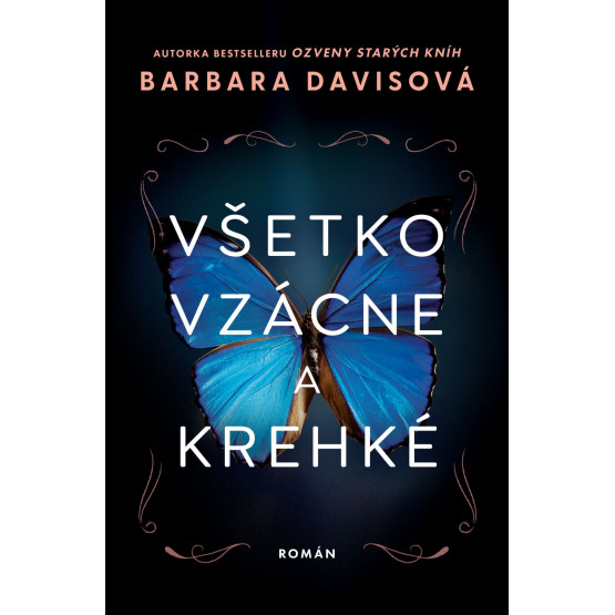 Všetko vzácne a krehké