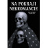 Na pokraji Necromancie
