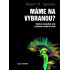 Máme na vybranou? - Otázka svobodné vůle z pohledu moderní vědy