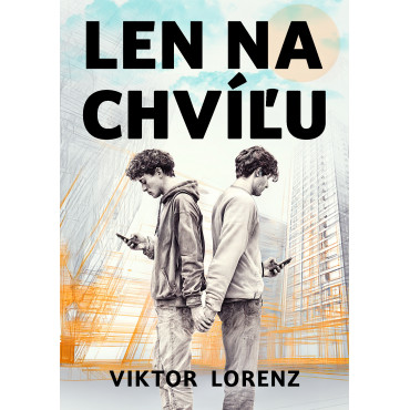 Len na chvíľu