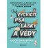 Jak vycvičit psa s pomocí lásky a vědy