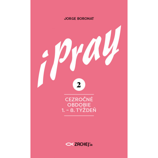 iPray 2: Cezročné obdobie 1. - 8. týždeň