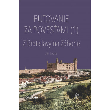 Putovanie za povesťami I. - Z Bratislavy na Záhorie