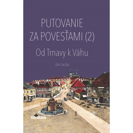 Putovanie za povesťami II. – Od Trnavy k Váhu