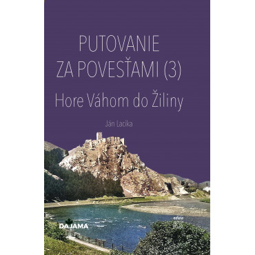 Putovanie za povesťami III. – Hore Váhom do Žiliny
