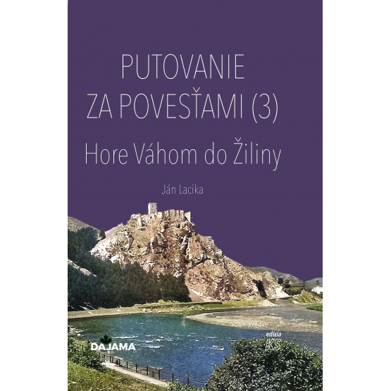 Putovanie za povesťami III. – Hore Váhom do Žiliny
