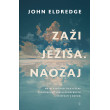Zaži Ježiša. Naozaj