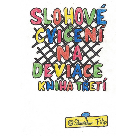 Slohové cvičení na deviace - kniha třetí - drápkem uvíznuv - chycen jest ptáček celý