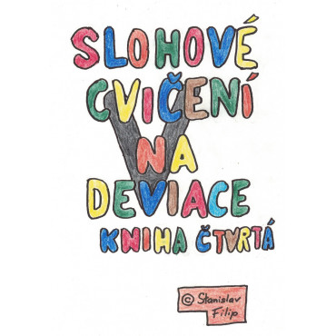 Slohové cvičení na deviace - kniha čtvrtá - vítěz bere všechno