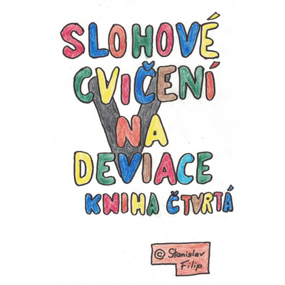 Slohové cvičení na deviace - kniha čtvrtá - vítěz bere všechno