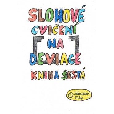 Slohové cvičení na deviace - kniha šestá - vrávorání nad propastí