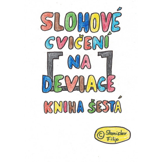 Slohové cvičení na deviace - kniha šestá - vrávorání nad propastí