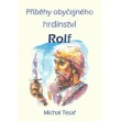 Příběhy obyčejného hrdinství - Rolf