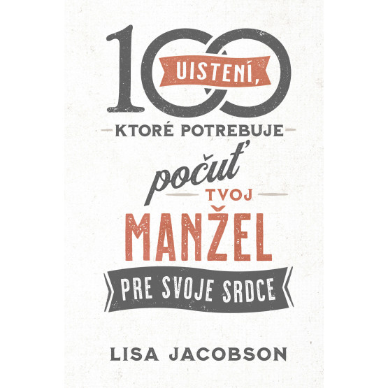 100 uistení, ktoré potrebuje počuť tvoj manžel