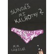 Sundáš mi kalhotky?