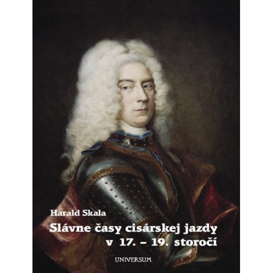 Slávne časy cisárskej jazdy v 17. - 19. storočí