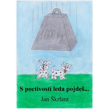 S poctivostí leda pojdeš!