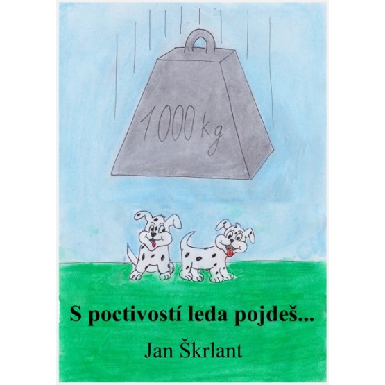 S poctivostí leda pojdeš!