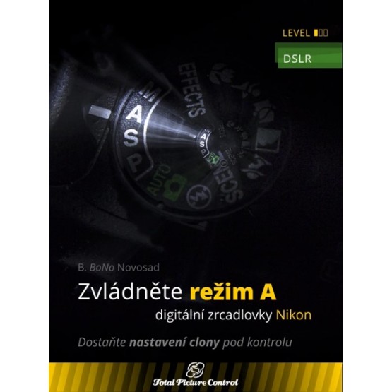 Zvládněte režim A digitální zrcadlovky Nikon