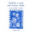 Tenkrát v zimě měl Franta smůlu