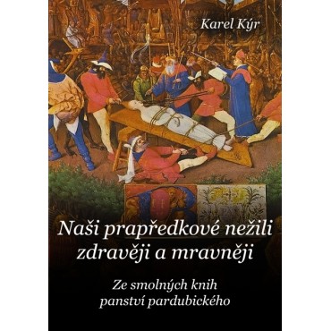 Naši prapředkové nežili zdravěji a mravněji