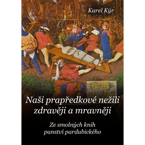 Naši prapředkové nežili zdravěji a mravněji