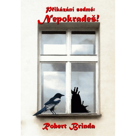 Přikázání sedmé: Nepokradeš
