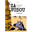 ZA VODOU - humorný románek z neveselé české současnosti