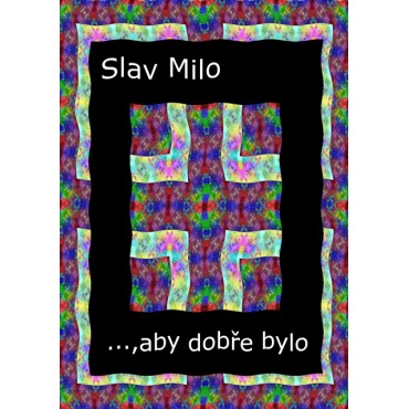 …,Aby dobře bylo