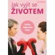 Jak vyjít se životem