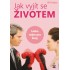 Jak vyjít se životem
