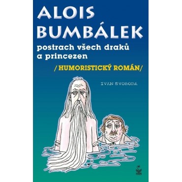 Alois Bumbálek: postrach všech draků