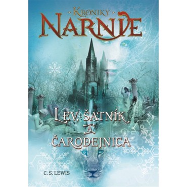 Lev, šatník a čarodejnica - Kroniky Narnie (Kniha 2)