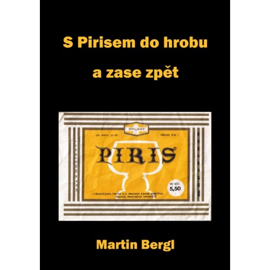 S&nbsp;Pirisem do hrobu a zase zpět