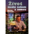 Život medzi nebom a zemou