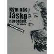 Kým nás láska nerozdelí: Hľadania