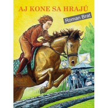 Aj kone sa hrajú