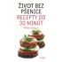 Život bez pšenice – recepty do 30 minút
