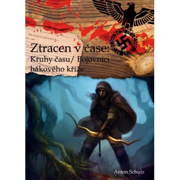 Ztracen v čase: Kruhy času/ Bojovníci hákového kříže