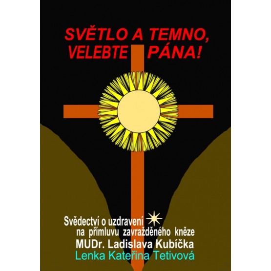 Světlo a temno, velebte pána!