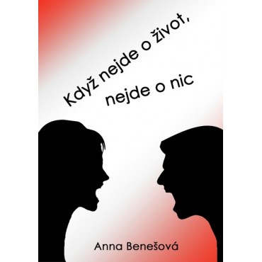 Když nejde o život, nejde o nic
