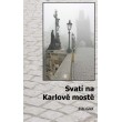 Svatí na Karlově mostě