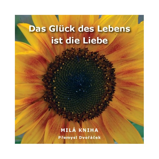Das Glück des Lebens ist die Liebe