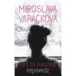 Len to nikomu nepovedz